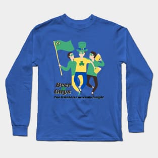 Beer & Guys. Two friends is a necessity tonight. The boys go to the pub to celebrate St. Patrick's Day. Long Sleeve T-Shirt